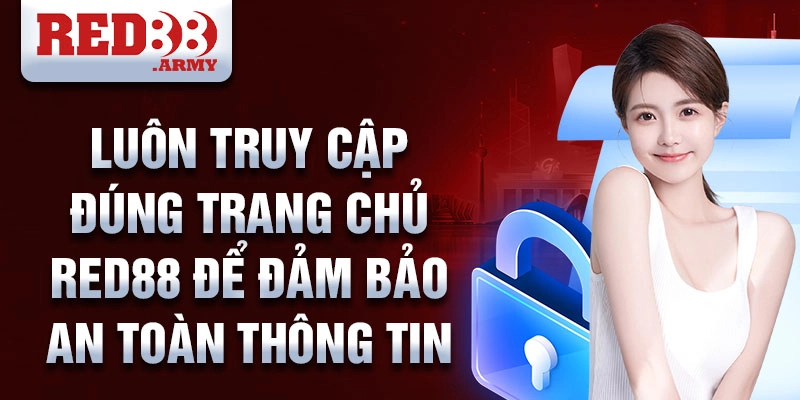 Luôn truy cập đúng trang chủ RED88 để đảm bảo an toàn thông tin