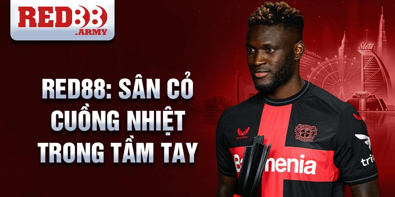 Red88: sân cỏ cuồng nhiệt trong tầm tay