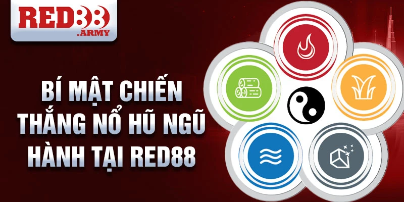 Bí mật chiến thắng nổ hũ ngũ hành tại red88