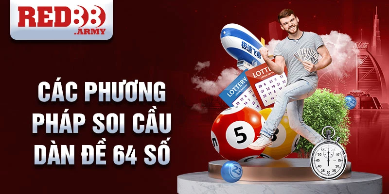 Các phương pháp soi cầu dàn đề 64 số