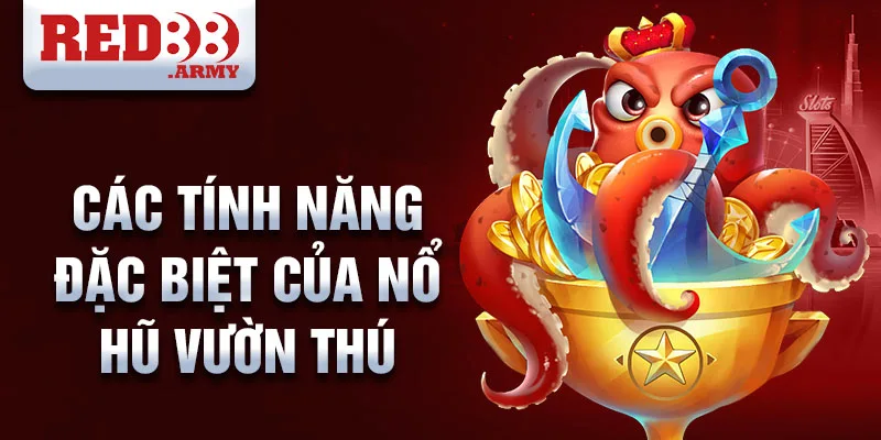 Các tính năng đặc biệt của nổ hũ vườn thú